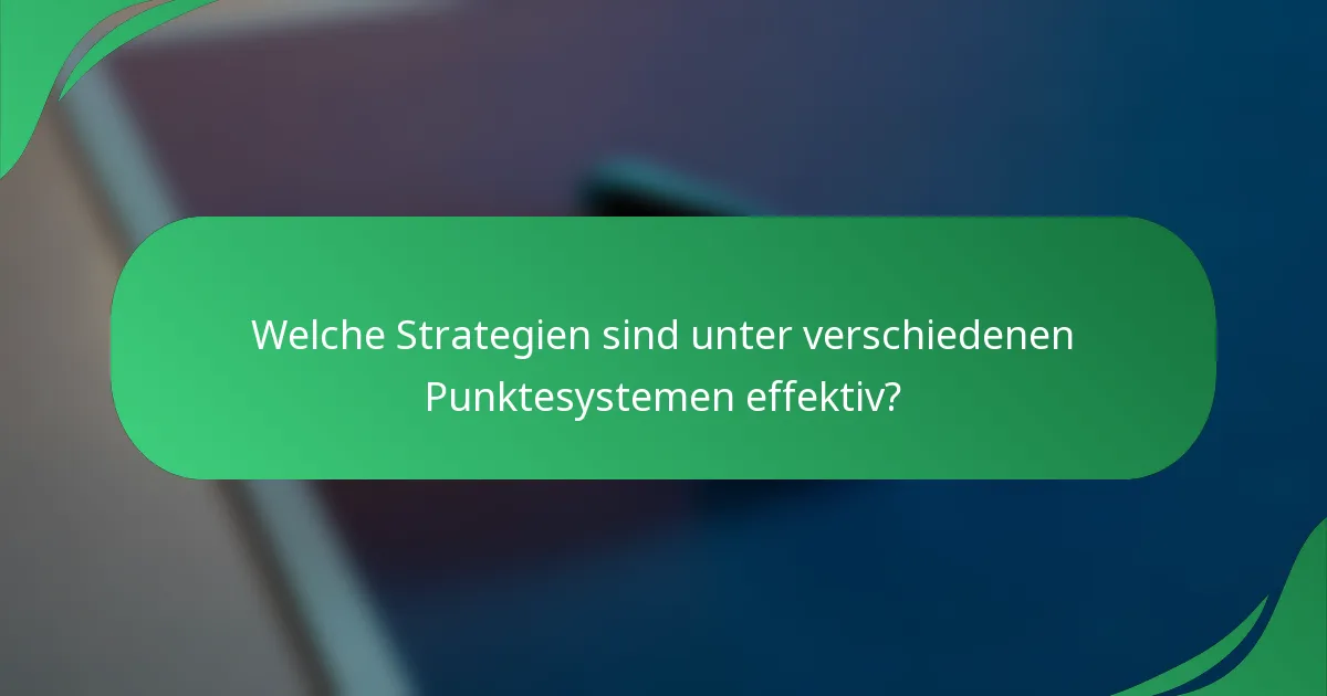 Welche Strategien sind unter verschiedenen Punktesystemen effektiv?